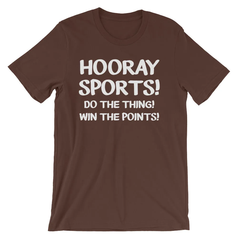 Hooray Sports! Do The Thing! Win The Points! T-Shirt (Unisex)