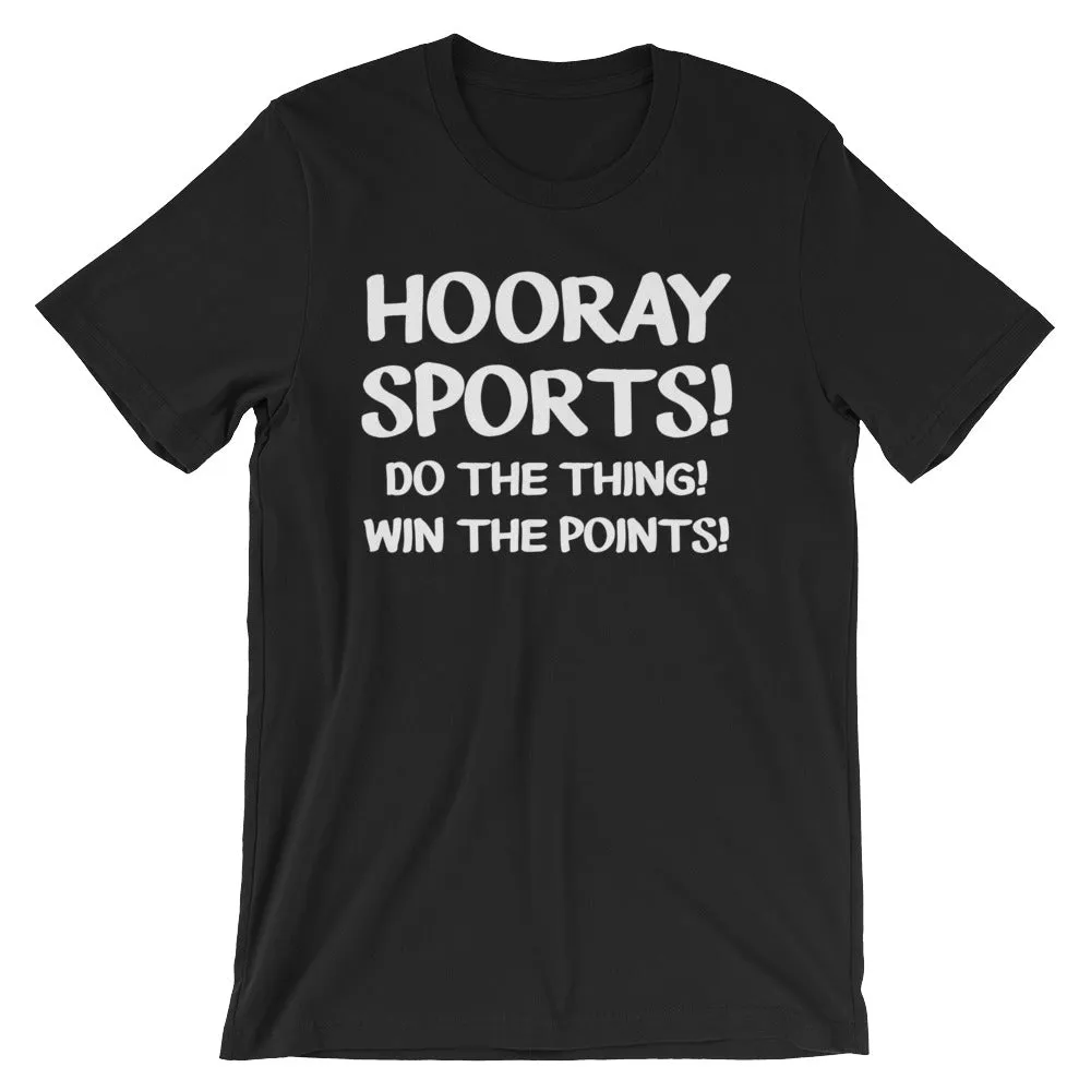 Hooray Sports! Do The Thing! Win The Points! T-Shirt (Unisex)