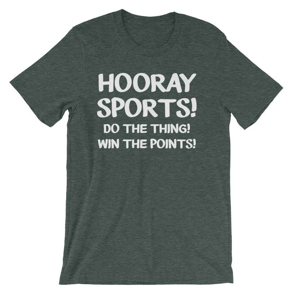 Hooray Sports! Do The Thing! Win The Points! T-Shirt (Unisex)