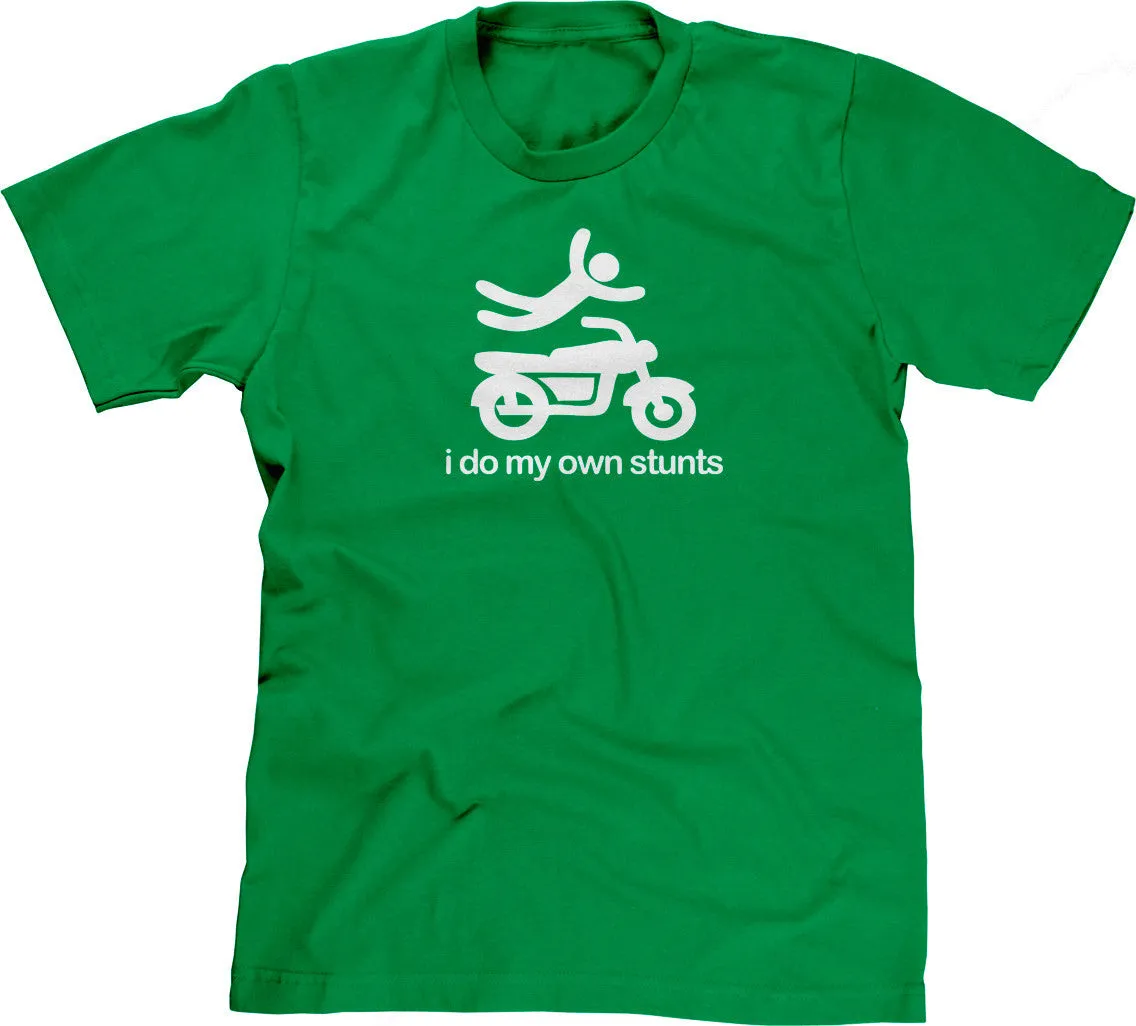 I Do My Own Stunts T-Shirt