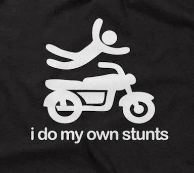 I Do My Own Stunts T-Shirt