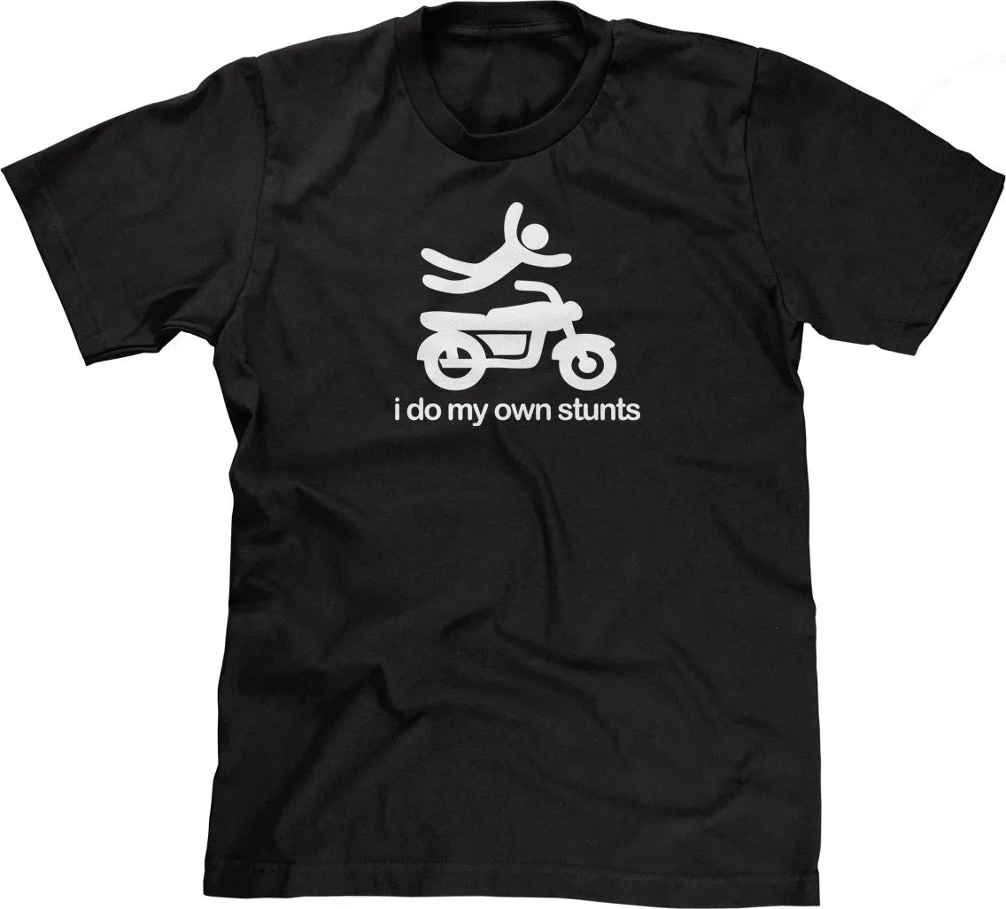 I Do My Own Stunts T-Shirt