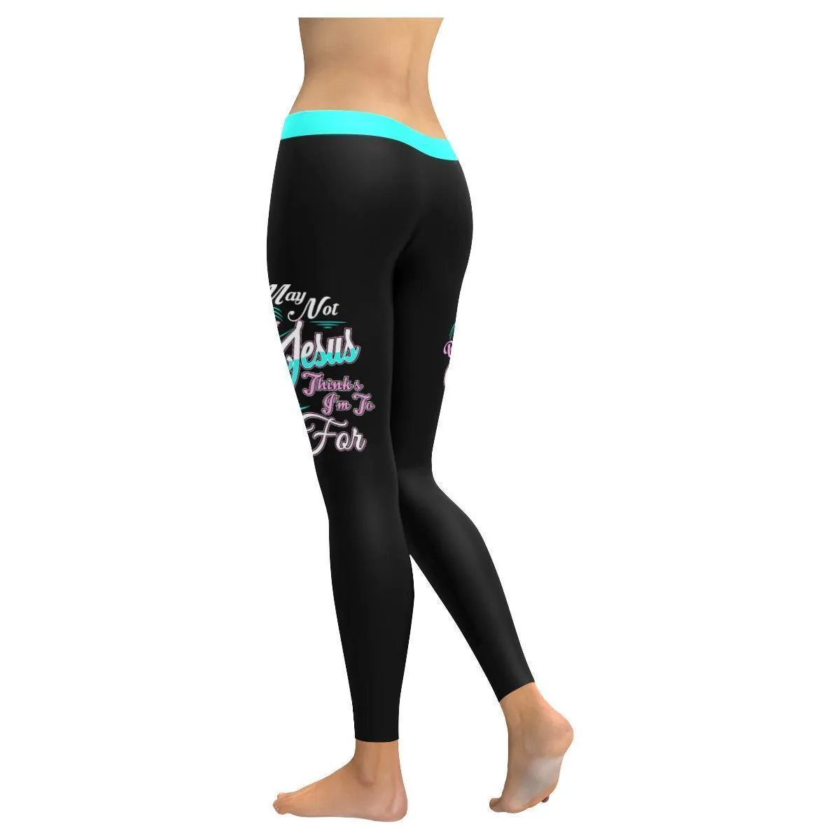 I May Not Be Perfect But Jesus Thinks Im To Die For Christian Womens Leggings - Christian Leggings For Women