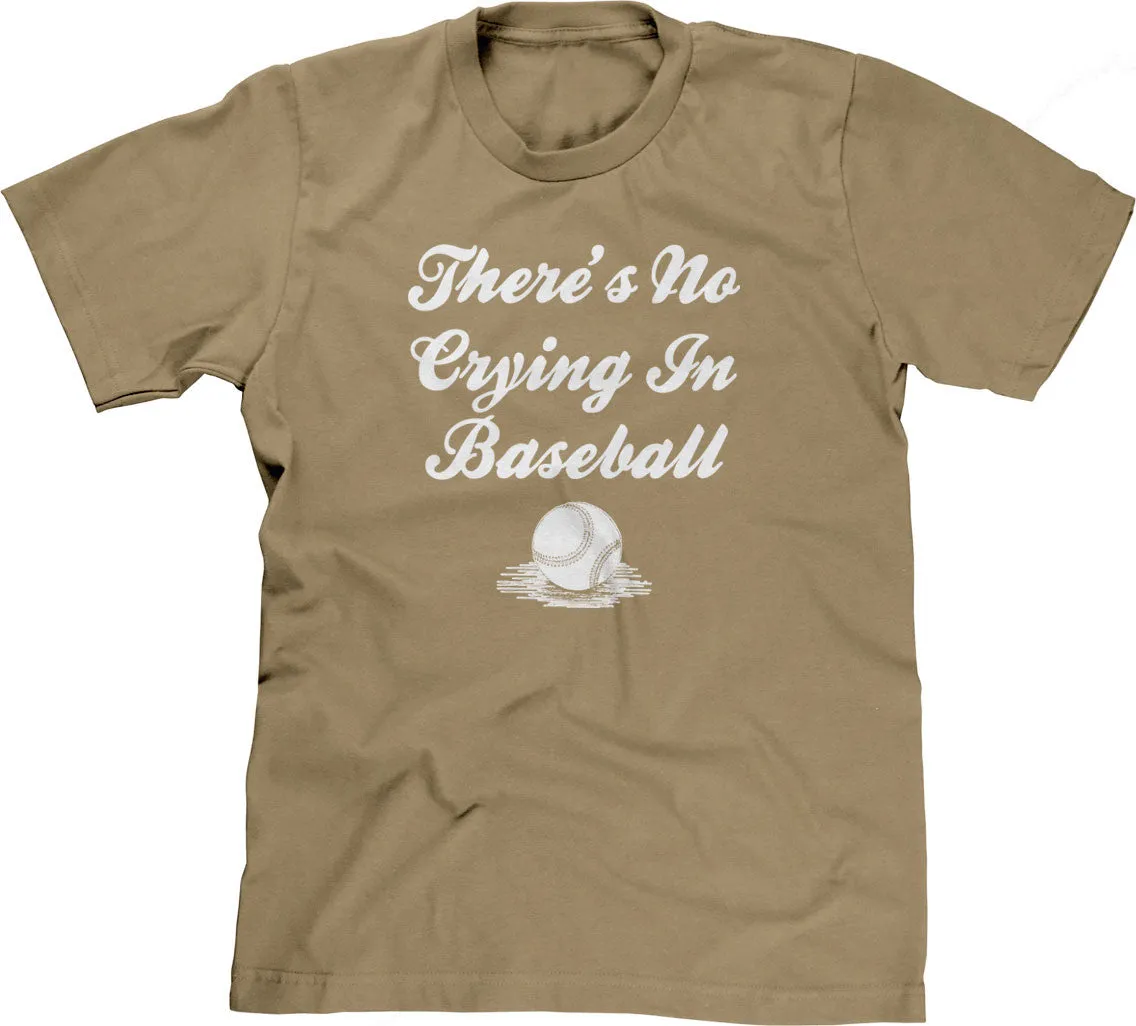 There's No Crying In Baseball T-Shirt